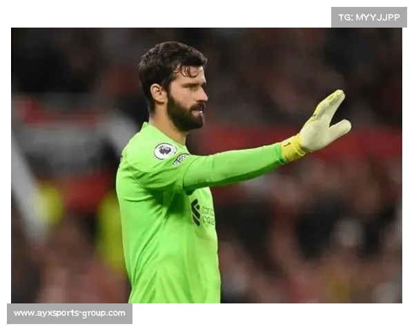 阿利松贝克尔伤愈复出，守护利物浦球门